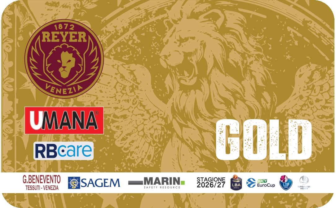 REYER GOLD U13, Abbonamento Tribuna numerata (esclusi sett. 6/9/10) + Maschile regular season LBA + Regular Season Eurocup Man + Femminile Regular Season LBF + Femminile Regular Season coppa europea.